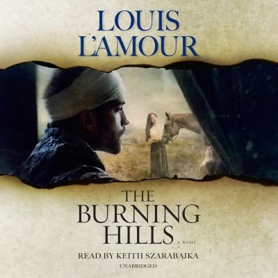 Cover for Louis L'Amour · The Burning Hills A Novel (CD) (2017)