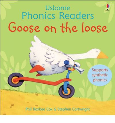 Goose on the loose - Phonics Readers - Phil Roxbee Cox - Books - Usborne Publishing Ltd - 9780746077207 - July 28, 2006