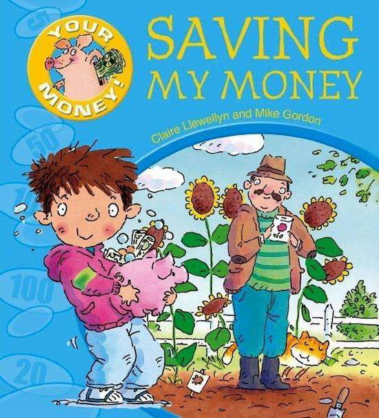 Your Money!: Saving My Money - Your Money! - Claire Llewellyn - Książki - Hachette Children's Group - 9780750289207 - 11 czerwca 2015