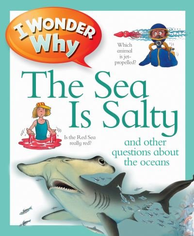 Cover for Anita Ganeri · I Wonder Why the Sea is Salty - I Wonder Why Kingfisher (Paperback Bog) [Unabridged edition] (2011)