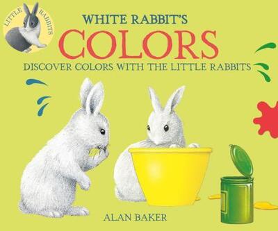 Cover for Alan Baker · White Rabbit's Colors - Little Rabbit Books (Hardcover Book) (2017)