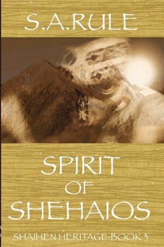Cover for Susan A. Rule · Spirit of Shehaios - Shaihen Heritage Book 3 (Paperback Book) (2011)