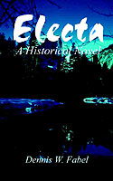 Cover for Dennis W. Fabel · Electa: a Historical Novel (Paperback Book) [First edition] (2002)