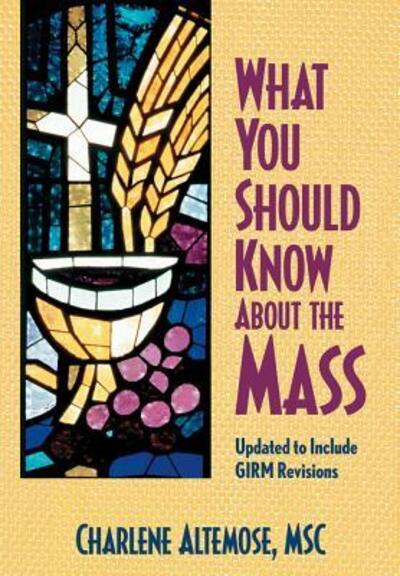 Cover for Charlene Altemose · What you should know about the Mass (Book) [Rev. edition] (2005)