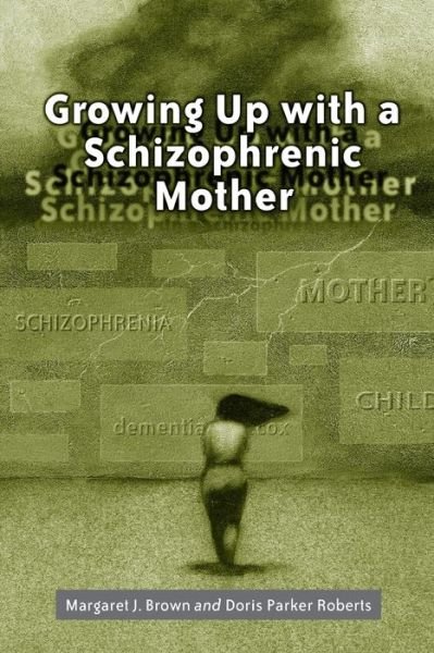 Cover for Margaret J. Brown · Growing Up with a Schizophrenic Mother (Paperback Book) (2000)