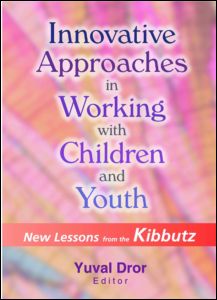 Cover for Yuval Dror · Innovative Approaches in Working with Children and Youth: New Lessons from the Kibbutz (Paperback Book) (2002)