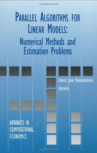 Parallel Algorithms for Linear Models: Numerical Methods and Estimation Problems - Advances in Computational Economics - Erricos Kontoghiorghes - Bøger - Springer - 9780792377207 - 31. januar 2000