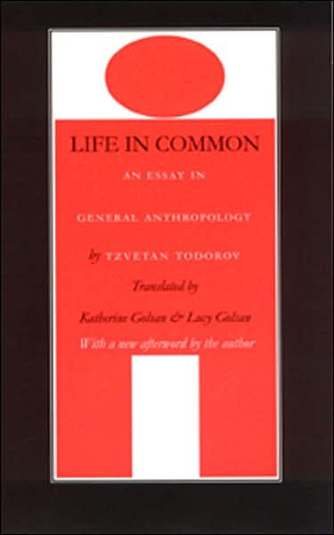 Cover for Tzvetan Todorov · Life in Common: An Essay in General Anthropology - European Horizons Series (Gebundenes Buch) (2001)