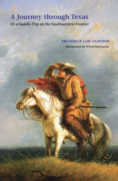 Cover for Frederick Law Olmsted · A Journey through Texas: Or a Saddle-Trip on the Southwestern Frontier (Paperback Book) (2004)