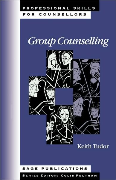 Group Counselling - Professional Skills for Counsellors Series - Keith Tudor - Livros - Sage Publications Ltd - 9780803976207 - 16 de abril de 1999