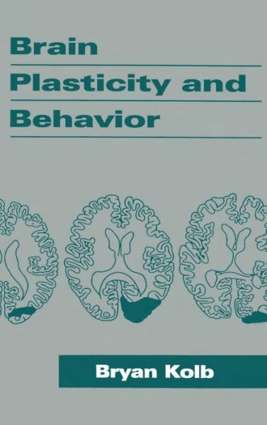 Cover for Bryan Kolb · Brain Plasticity and Behavior - Distinguished Lecture Series (Hardcover Book) (1995)