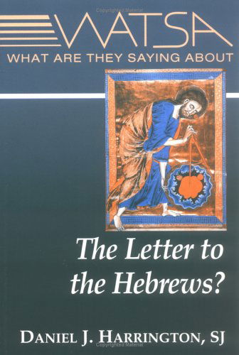 Cover for Harrington, Daniel J., SJ · What Are They Saying About the Letter to the Hebrews? (Paperback Book) (2005)