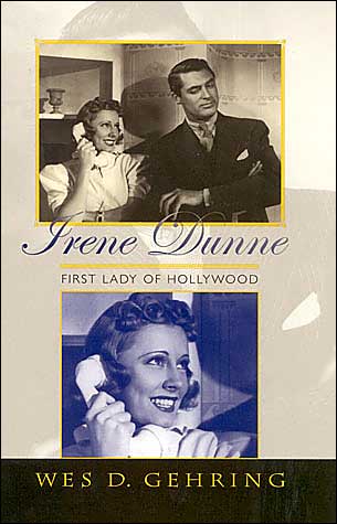 Cover for Wes D. Gehring · Irene Dunne: First Lady of Hollywood (Hardcover Book) (2003)