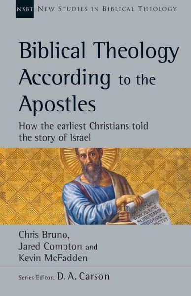 Cover for Chris Bruno · Biblical Theology According to the Apostles : How the Earliest Christians Told the Story of Israel (Paperback Book) (2020)