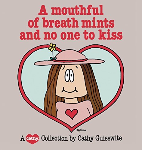 Cover for Cathy Guisewite · A Mouthful of Breath Mints and No One to Kiss (Paperback Book) [Original edition] (1983)