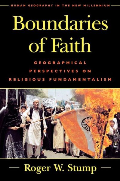 Cover for Roger W. Stump · Boundaries of Faith: Geographical Perspectives on Religious Fundamentalism - Human Geography in the Twenty-First Century: Issues and Applications (Paperback Book) (2000)