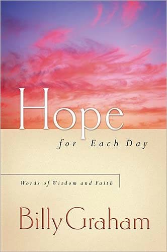 Cover for Billy Graham · Hope for Each Day: Words of Wisdom and Faith (Hardcover Book) (2002)