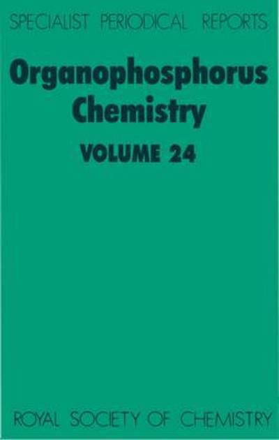 Organophosphorus Chemistry: Volume 24 - Specialist Periodical Reports - Royal Society of Chemistry - Books - Royal Society of Chemistry - 9780851863207 - November 4, 1993