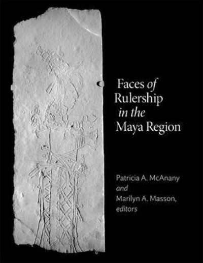 Cover for Faces of Rulership in the Maya Region - Dumbarton Oaks Pre-Columbian Symposia and Colloquia (Hardcover Book) (2025)