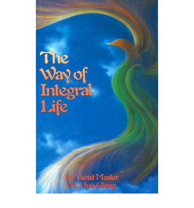 Cover for Hua-ching Ni · The Way of Integral Life (Paperback Book) (1989)