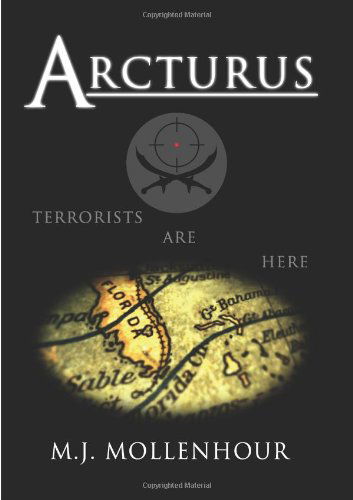 Cover for M J Mollenhour · Arcturus: A Jack McDonald Novel about Soldiers, Spies, Pirates, and Terrorists with Romantic and Historical Twists (Hardcover Book) [1st edition] (2007)