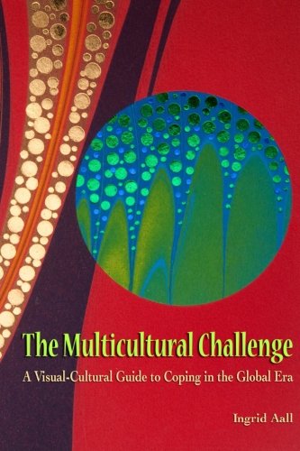 Cover for Dr. Ingrid Aall · The Multicultural Challenge: a Visual-cultural Guide to Coping in the Global Era (Paperback Book) (2011)