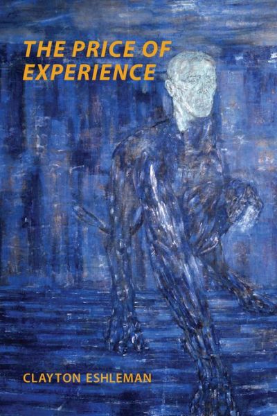 Cover for Clayton Eshleman · The Price of Experience (Paperback Book) (2013)