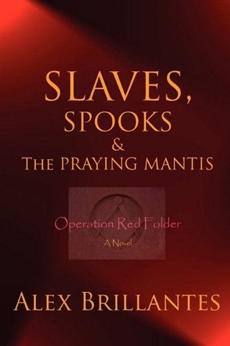 Cover for Alex Brillantes · Slaves, Spooks &amp; the Praying Mantis (Paperback Book) (2010)