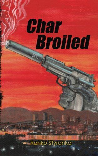 Cover for Renko Styranka · Char Broiled (Paperback Book) (2011)