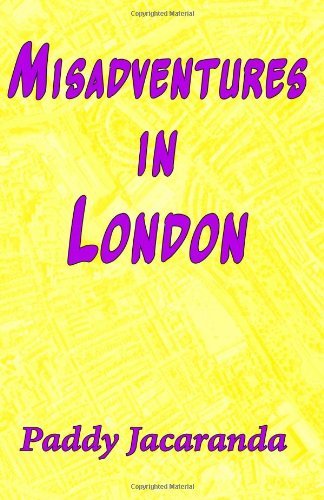 Cover for Paddy Jacaranda · Misadventures in London: and Elsewhere (Pocketbok) (2011)