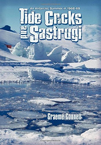 Cover for Graeme Connell · Tide Cracks and Sastrugi: an Antarctic Summer in 1968-69 (Pocketbok) (2011)