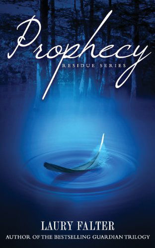 Laury Falter · Prophecy (Residue #4) (Residue Series) (Volume 4) (Paperback Book) (2013)
