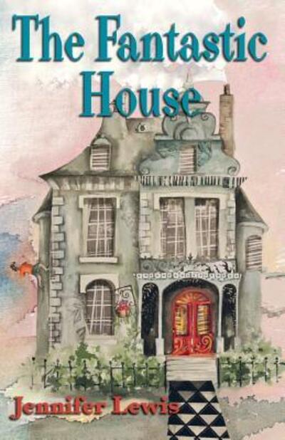 Cover for Jennifer Lewis · The Fantastic House (Pocketbok) (2015)