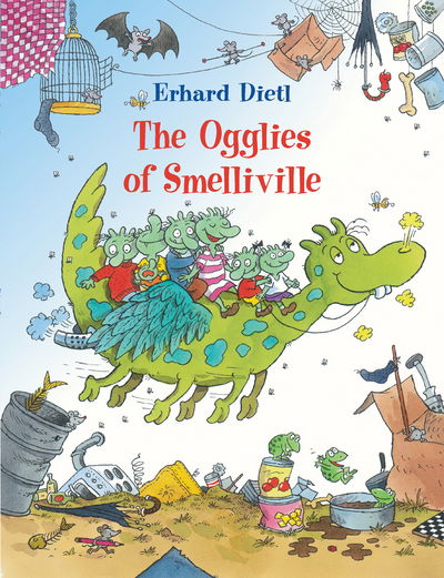 The Ogglies of Smelliville - Erhard Dietl - Books - Starfish Bay Children's Books - 9780994100207 - February 1, 2015