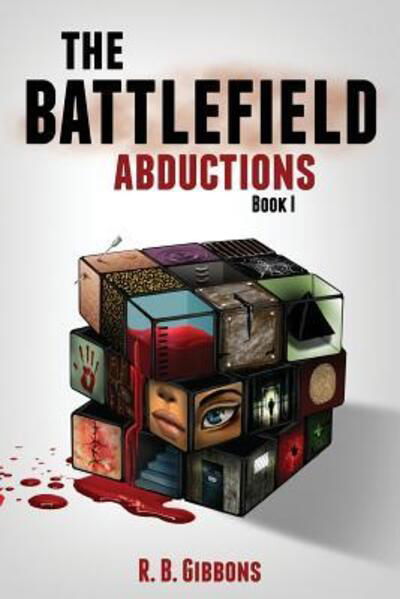 Cover for R B Gibbons · The Battlefield Abductions (Pocketbok) (2015)