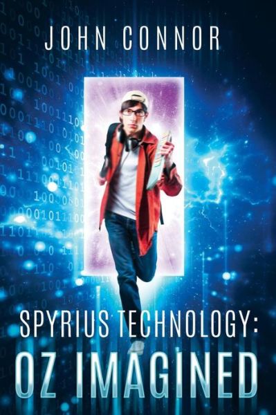 Cover for John Connor · Spyrius Technology: Oz Imagined (Paperback Book) (2015)