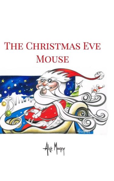 Cover for Inc. Blurb · The Christmas Eve Mouse (Hardcover Book) (2021)