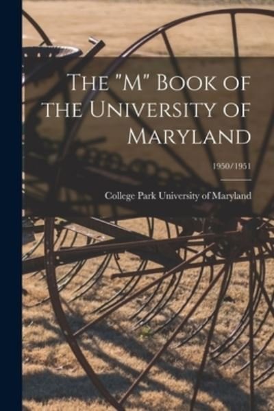 Cover for College Park University of Maryland · The M Book of the University of Maryland; 1950/1951 (Taschenbuch) (2021)
