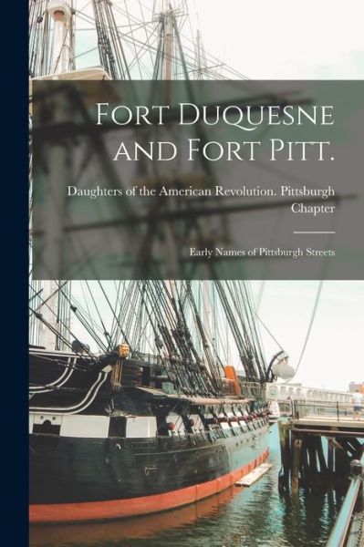 Cover for Daughters of the American Revolution · Fort Duquesne and Fort Pitt. (Paperback Book) (2021)