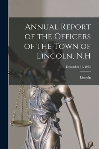 Cover for Lincoln (N H ) · Annual Report of the Officers of the Town of Lincoln, N.H; December 31, 1953 (Paperback Book) (2021)