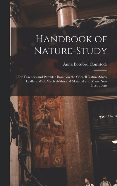 Cover for Anna Botsford Comstock · Handbook of Nature-Study : For Teachers and Parents (Book) (2022)