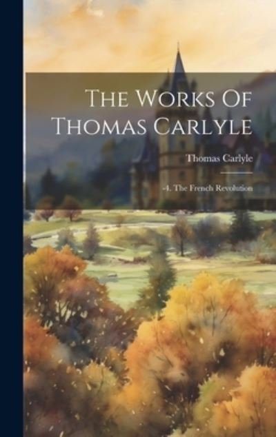 Cover for Thomas Carlyle · Works of Thomas Carlyle (Bog) (2023)