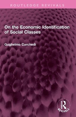 Cover for Guglielmo Carchedi · On the Economic Identification of Social Classes - Routledge Revivals (Paperback Book) (2024)