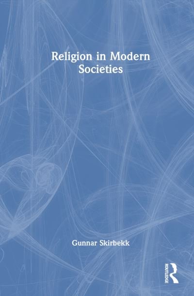 Cover for Gunnar Skirbekk · Religion in Modern Societies (Gebundenes Buch) (2023)