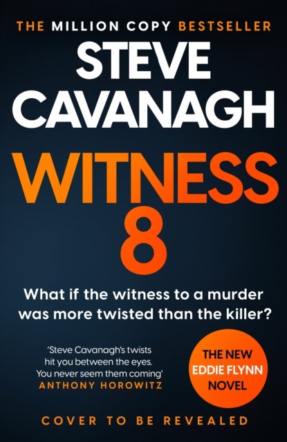 Cover for Steve Cavanagh · Witness 8: The gripping new thriller from the Top Five Sunday Times bestseller (Inbunden Bok) (2024)