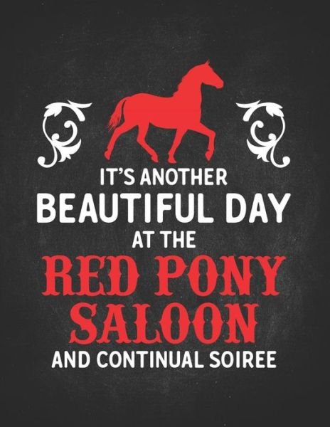 Cover for HorseGirl · Horse Gifts for Girls Red Pony Saloon It's Another Beautiful Day Wide Rule College Notebook 8.5x11 Gift for horseback riding girl boy on rodeo farm (Pocketbok) (2019)