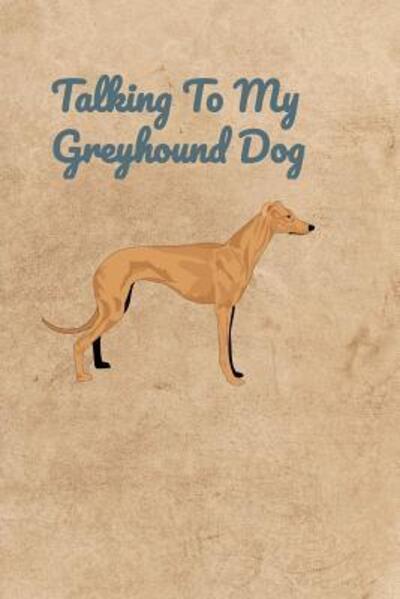 Cover for Peter Charles Bennett · Talking To My Greyhound Dog (Paperback Book) (2019)