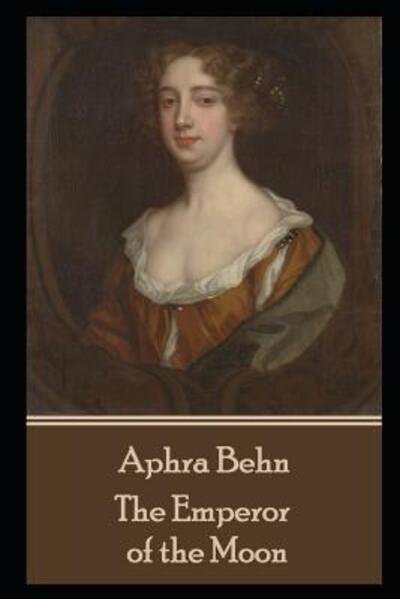 Cover for Aphra Behn · Aphra Behn - The Emperor of the Moon (Paperback Book) (2019)