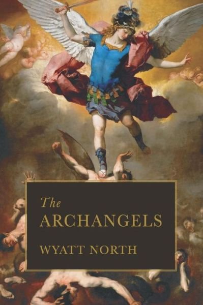Cover for Wyatt North · The Archangels (Paperback Book) (2019)