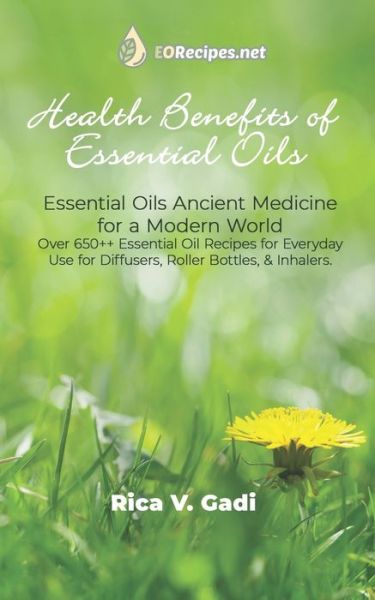 Health Benefits of Essential Oils - Rica V Gadi - Books - Independently Published - 9781086068207 - August 12, 2019